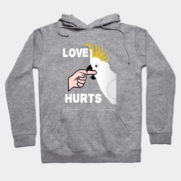 Love Hurts - Sulphur Crested Cockatoo Parrot Hoodie by Einstein Parrot